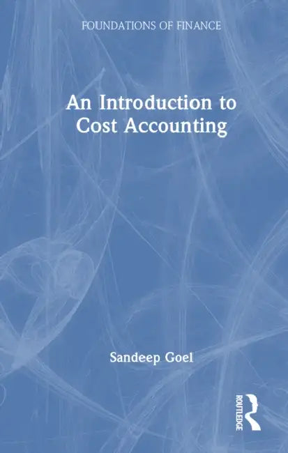 An Introduction to Cost Accounting by Sandeep Goel