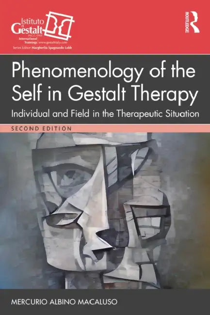 Phenomenology of the Self in Gestalt Therapy by Mercurio Albino Macaluso