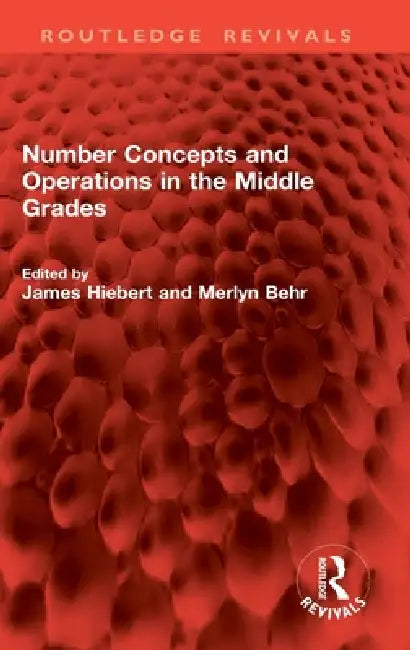 Number Concepts and Operations in the Middle Grades by James Hiebert