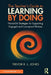 The Teacher's Guide to Learning by Doing: Hands-On Strategies for Supporting Engaged and Conceptual Thinkers by Trevor R. L. Jones