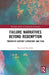 Failure Narratives Beyond Redemption: Twentieth Century Literature and Film by Krzysztof Rowiński