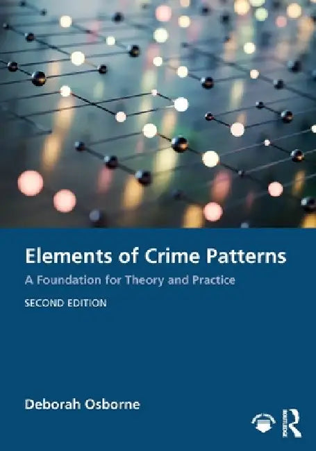 Elements of Crime Patterns: A Foundation for Theory and Practice by Deborah Osborne