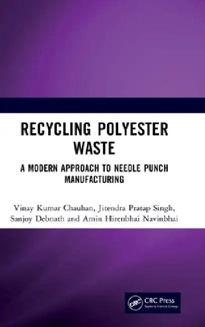 Recycling Polyester Waste: A Modern Approach to Needle Punch Manufacturing by Vinay Kumar Chauhan