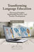 Transforming Language Education: Theoretical Insights, Multimodal Practices, and Teacher Development by Aby John