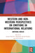 Western and Non-Western Perspectives on Emotions in International Relations: Emotional Worlds by Joanna Dyduch
