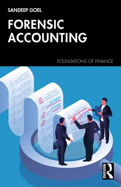Forensic Accounting and Financial Shenanigans Detection by Sandeep Goel