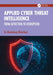 Applied Cyber Threat Intelligence: From Detection to Disruption by Akashdeep Bhardwaj