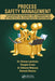 Process Safety Management: Leveraging Networks and Communities of Practice for Continuous Improvement by Chitram Lutchman