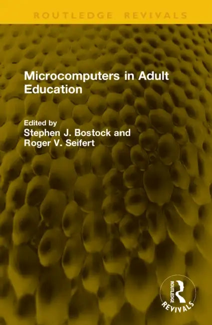 Microcomputers in Adult Education by Stephen J. Bostock