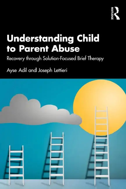 Understanding Child to Parent Abuse by Ayse Adil