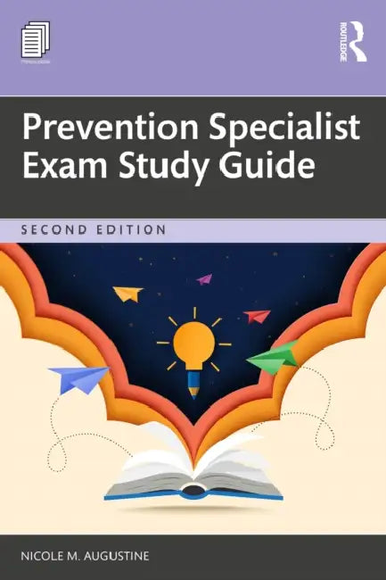 Prevention Specialist Exam Study Guide by Nicole M. Augustine