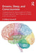 Dreams, Sleep, and Consciousness: Interweaving the Neurocognitive Theory of Dreaming with New Theories of Sleep and Consciousness by G. William Domhoff