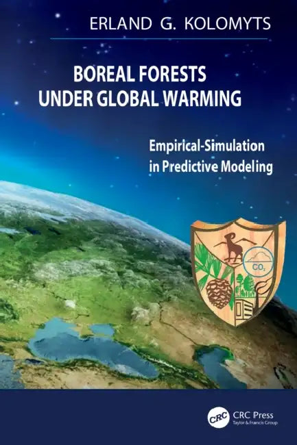 Boreal Forests Under Global Warming by Erland G. Kolomyts