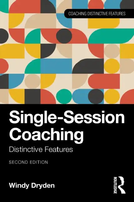 Single-Session Coaching: Distinctive Features by Windy Dryden