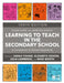 Learning to Teach in the Secondary School: A Companion to School Experience by Sarah Younie
