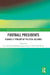 Football Presidents: Towards a Typology of Political Cultures by Luiz Guilherme Burlamaqui, Jean Michel de Waele