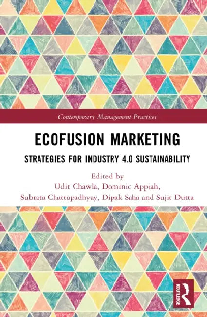 Ecofusion Marketing: Strategies for Industry 4.0 Sustainability by Udit Chawla, Dominic Appiah, Subrata Chattopadhyay
