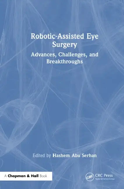 Robotic-Assisted Eye Surgery by Hashem Abu Serhan