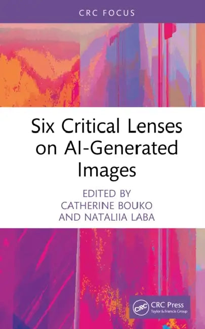 Six Critical Lenses on AI-Generated Images by Catherine Bouko