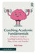 Coaching Academic Fundamentals: A Practical Guide to Teaching Students How to Plan, Learn, and Practice by Rob Flynn