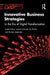 Innovative Business Strategies: In the Era of Digital Transformation by Judyta Kabus, Joanna Antczak, Ida Skubis
