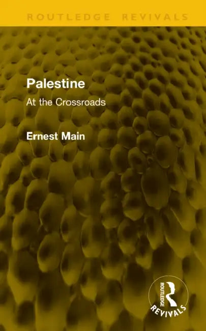 Palestine: At the Crossroads by Ernest Main