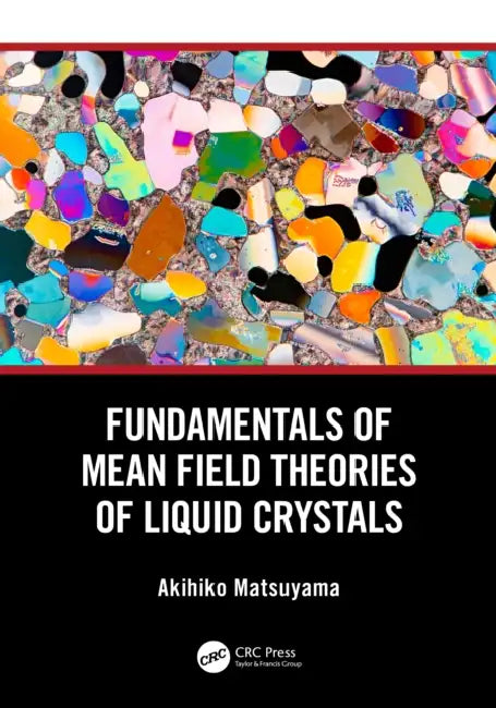 Fundamentals of Mean Field Theories of Liquid Crystals by Akihiko Matsuyama