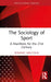 The Sociology of Sport: A Manifesto for the 21st Century by Dominic Malcolm
