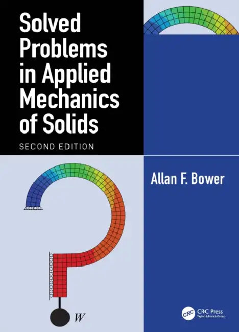 Solved Problems in Applied Mechanics of Solids by Allan F. Bower