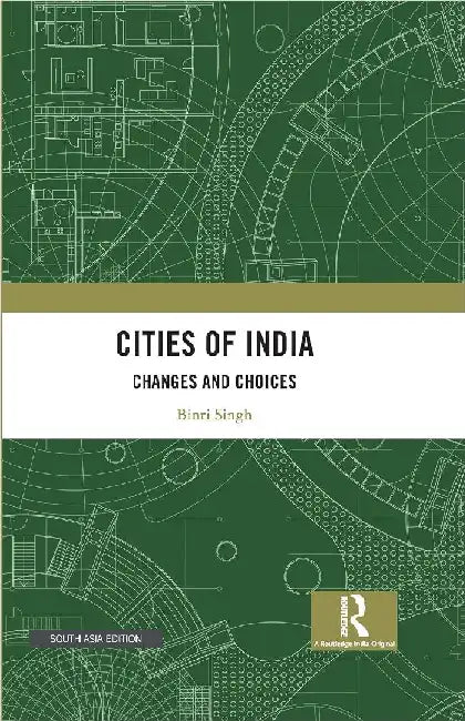 Cities of India: Changes and Choices by Binti Singh