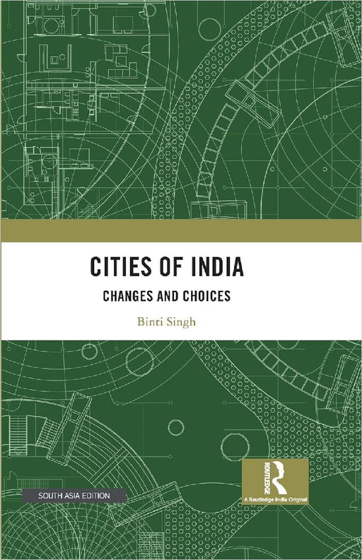 Cities of India: Changes and Choices by Binti Singh