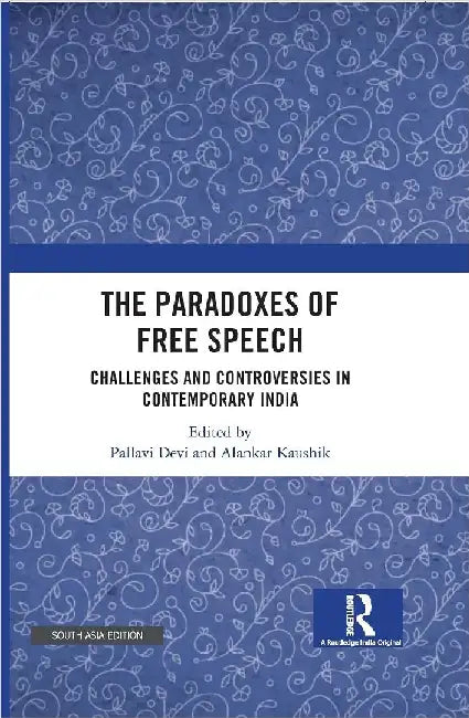 The Paradoxes of Free Speech: Challenges and Controversies in Contemporary India by Pallavi Devi