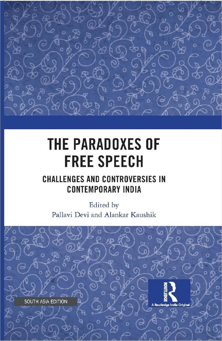 The Paradoxes of Free Speech: Challenges and Controversies in Contemporary India by Pallavi Devi
