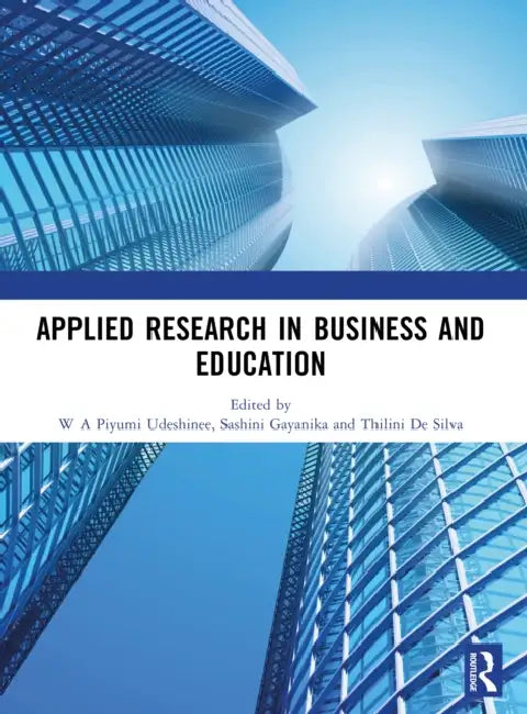 Applied Research in Business and Education by W. A. Piyumi Udeshinee, Sashini Gayanika, Thilini de Silva