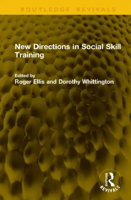 New Directions in Social Skill Training by Roger Ellis
