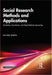 Social Research Methods and Applications: Qualitative, Quantitative, and Mixed Methods Approaches by Kultar Singh