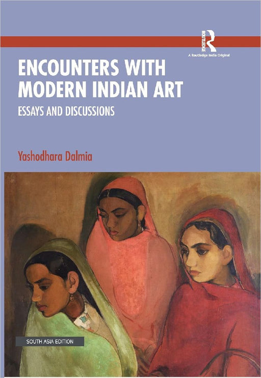 Encounters with Modern Indian Art: Essays and Discussions by Yashodhara Dalmia