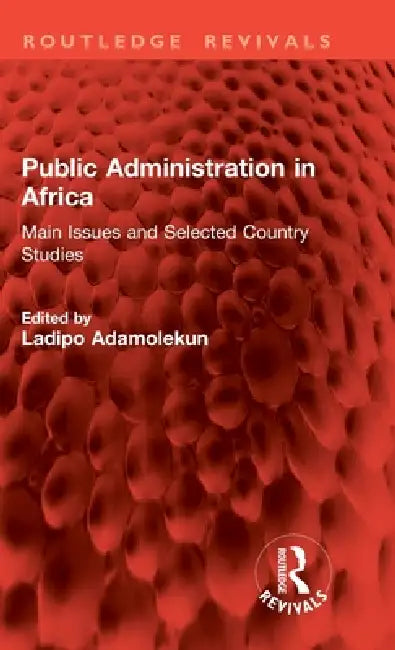 Public Administration in Africa: Main Issues and Selected Country Studies by Ladipo Adamolekun