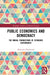 Public Economics and Democracy: The Moral Foundations of Economic Governance by Shahzavar Karimzadi