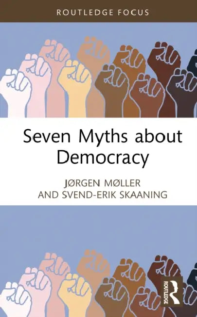 Seven Myths about Democracy by Jørgen Møller, Svend-Erik Skaaning