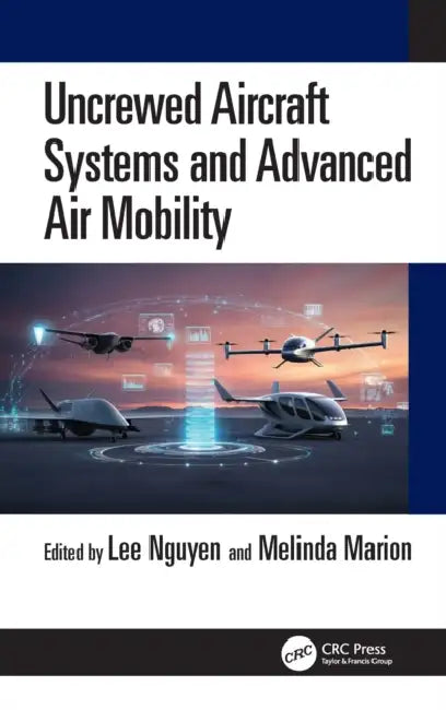 Uncrewed Aircraft Systems and Advanced Air Mobility by Lee Nguyen
