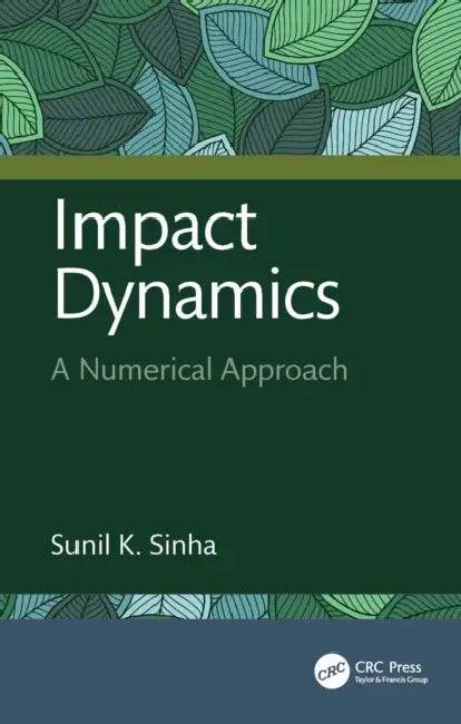Impact Dynamics: A Numerical Approach by Sunil K. Sinha