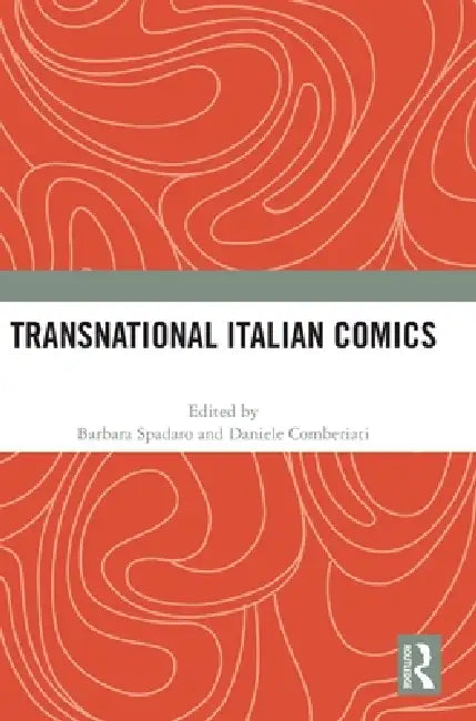 Transnational Italian Comics by Barbara Spadaro, Daniele Comberiati