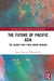 The Future of Pacific Asia: The Search for a New Grand Bargain by Steve Chan