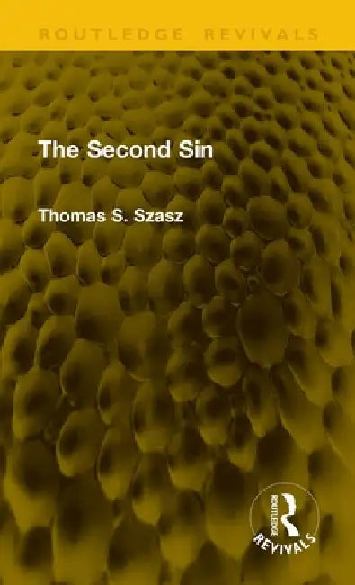 The Second Sin by Thomas S. Szasz