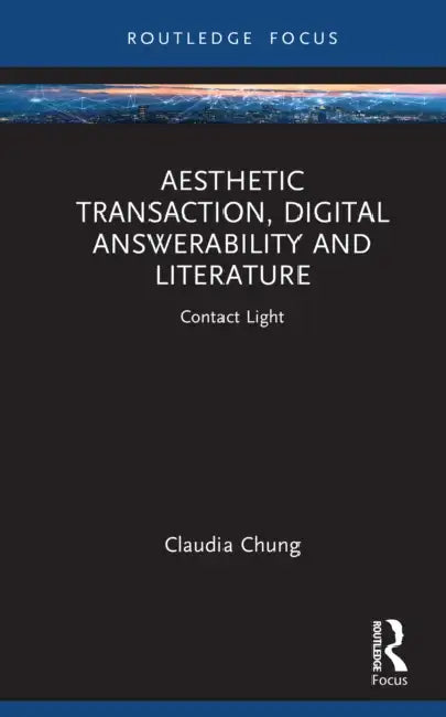 Aesthetic Transaction, Digital Answerability and Literature: Contact Light by Claudia Chung
