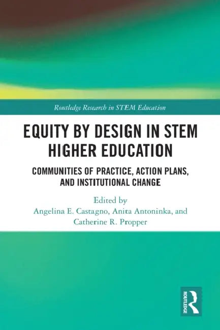 Equity by Design in STEM Higher Education by Angelina E. Castagno