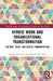Hybrid Work and Organisational Transformation: Culture, Trust, and Digital Communication by Justyna Żywiolek, Radoslaw Wolniak