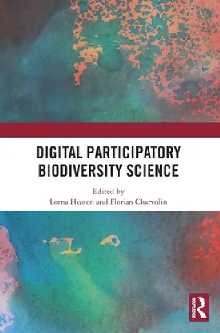 Digital Participatory Biodiversity Science by Lorna Heaton, Florian Charvolin