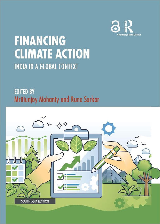 Financing Climate Action: India in a Global Context by Mritiunjoy Mohanty